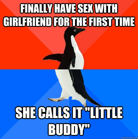 Finally have sex with girlfriend for the first time She calls it 