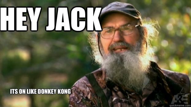 Hey Jack Its On like donkey kong  