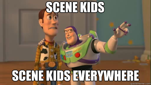 scene kids scene kids everywhere  Everywhere