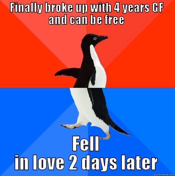 This make me happy, but sad ... - FINALLY BROKE UP WITH 4 YEARS GF AND CAN BE FREE FELL IN LOVE 2 DAYS LATER Socially Awesome Awkward Penguin