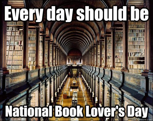 Every day should be National Book Lover's Day  books as gifts