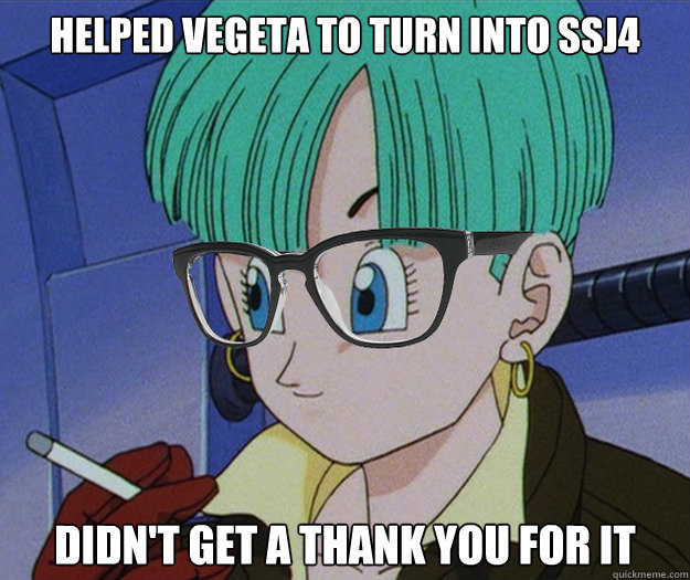 helped vegeta to turn into ssj4 didn't get a thank you for it - helped vegeta to turn into ssj4 didn't get a thank you for it  Hipster Bulma