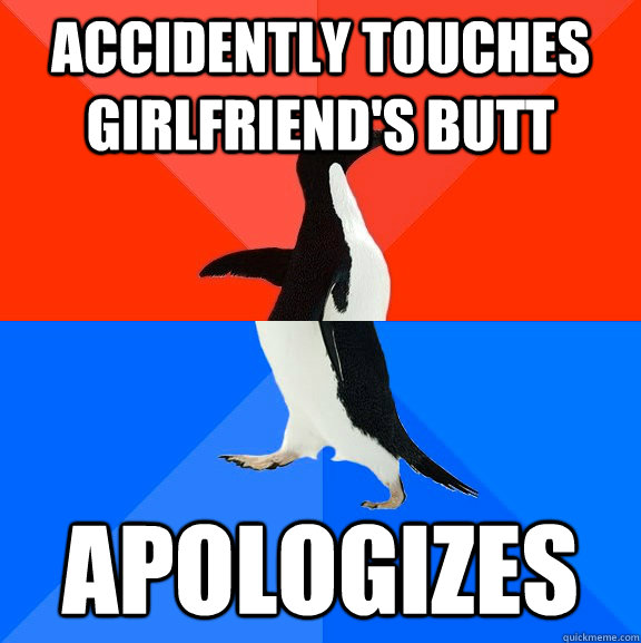 accidently Touches Girlfriend's butt apologizes  Socially Awesome Awkward Penguin