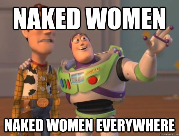 Naked women Naked women everywhere  Buzz Lightyear