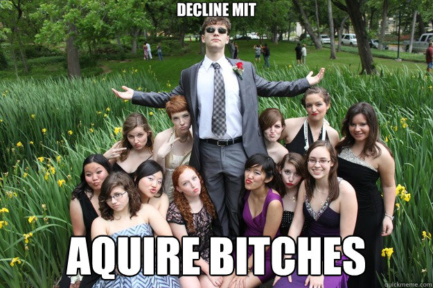 Decline MIT Aquire bitches  