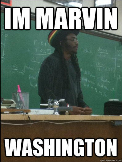 im marvin washington  Rasta Science Teacher