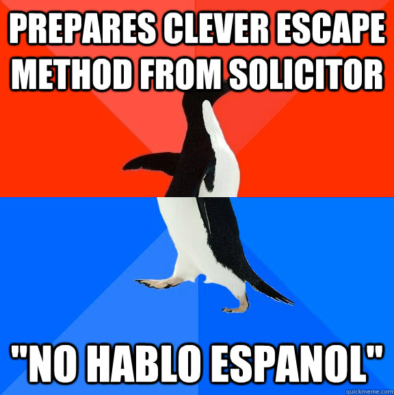 Prepares clever escape method from solicitor 