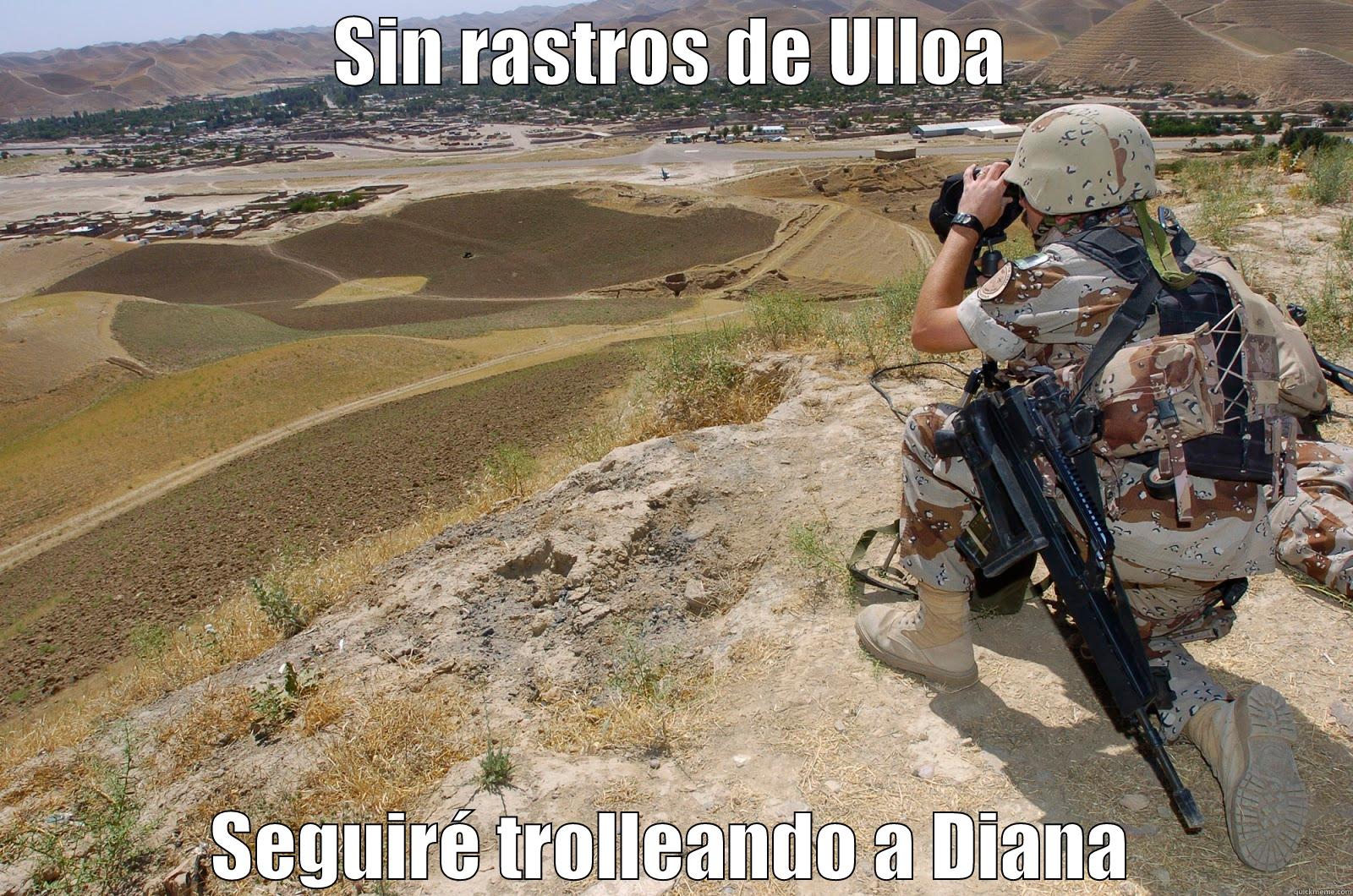 SIN RASTROS DE ULLOA SEGUIRÉ TROLLEANDO A DIANA Misc