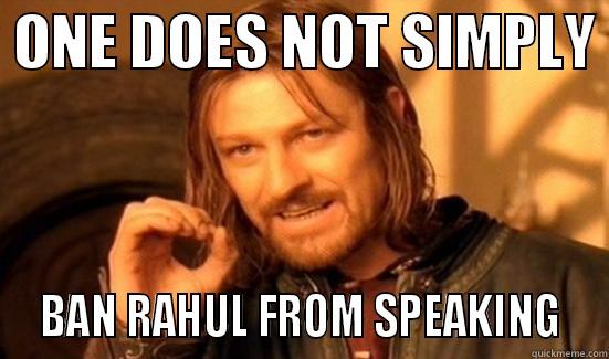  ONE DOES NOT SIMPLY   BAN RAHUL FROM SPEAKING  Boromir
