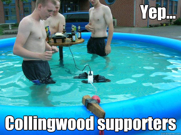 Yep... Collingwood supporters - Yep... Collingwood supporters  Misc