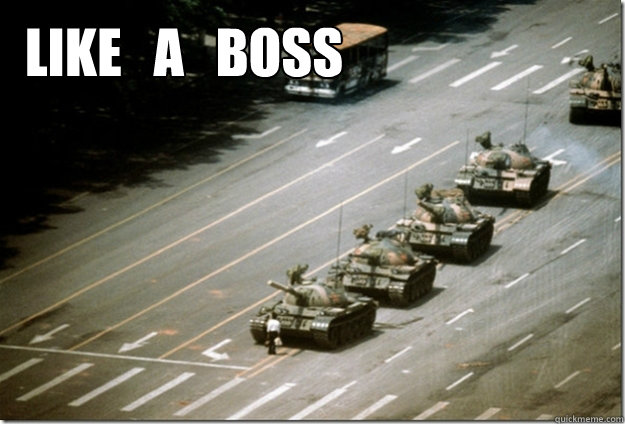 LIKE   A   BOSS  tank man