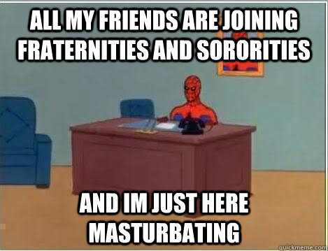 all my friends are joining fraternities and sororities and im just here masturbating  Spiderman Desk