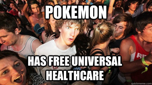 POKEMON HAS FREE UNIVERSAL HEALTHCARE  Sudden Clarity Clarence