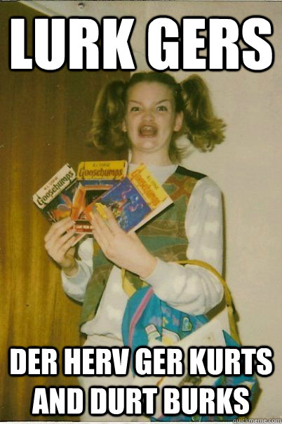 lurk gers der herv ger kurts and durt burks  BERKS