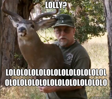 lolly? lolololololololololololololololololololololololololololololololololol  Chuck Testa