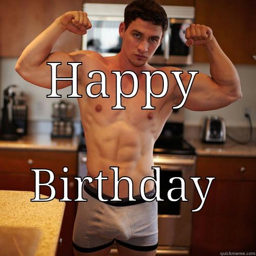 Happy birthday daddy -         HAPPY BIRTHDAY       Misc