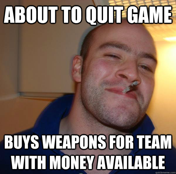 About to quit game Buys Weapons for team with money available  - About to quit game Buys Weapons for team with money available   Misc