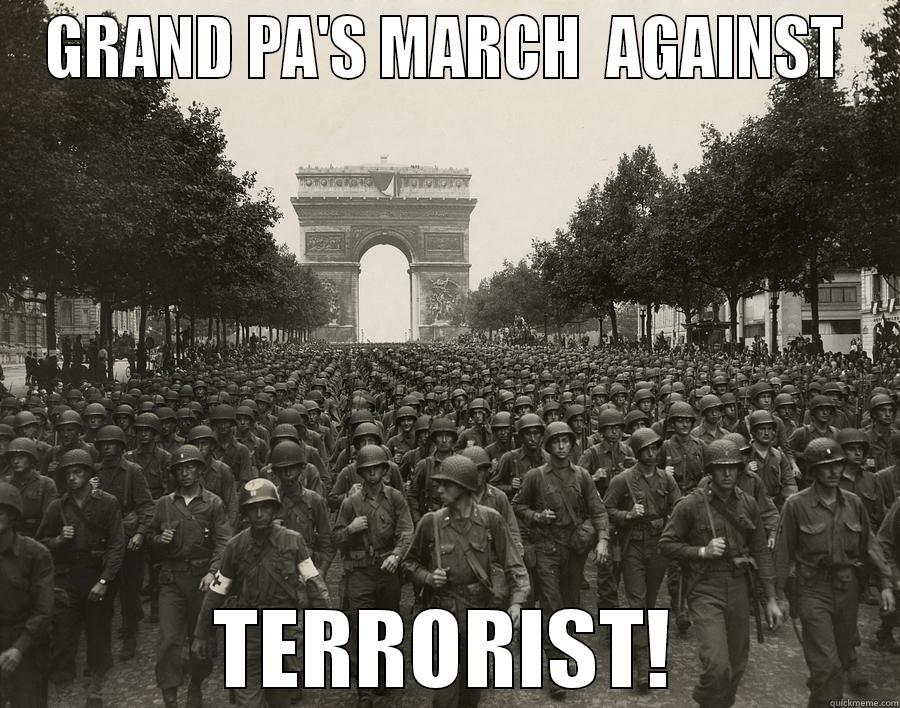 GRAND PA'S MARCH  AGAINST TERRORIST! Misc