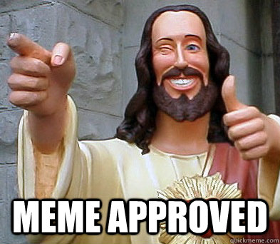  meme approved -  meme approved  Approval Jesus