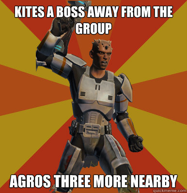 kites a boss away from the group Agros three more nearby  Swtor Noob