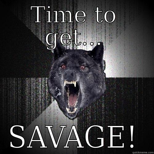 TIME TO GET... SAVAGE! Insanity Wolf