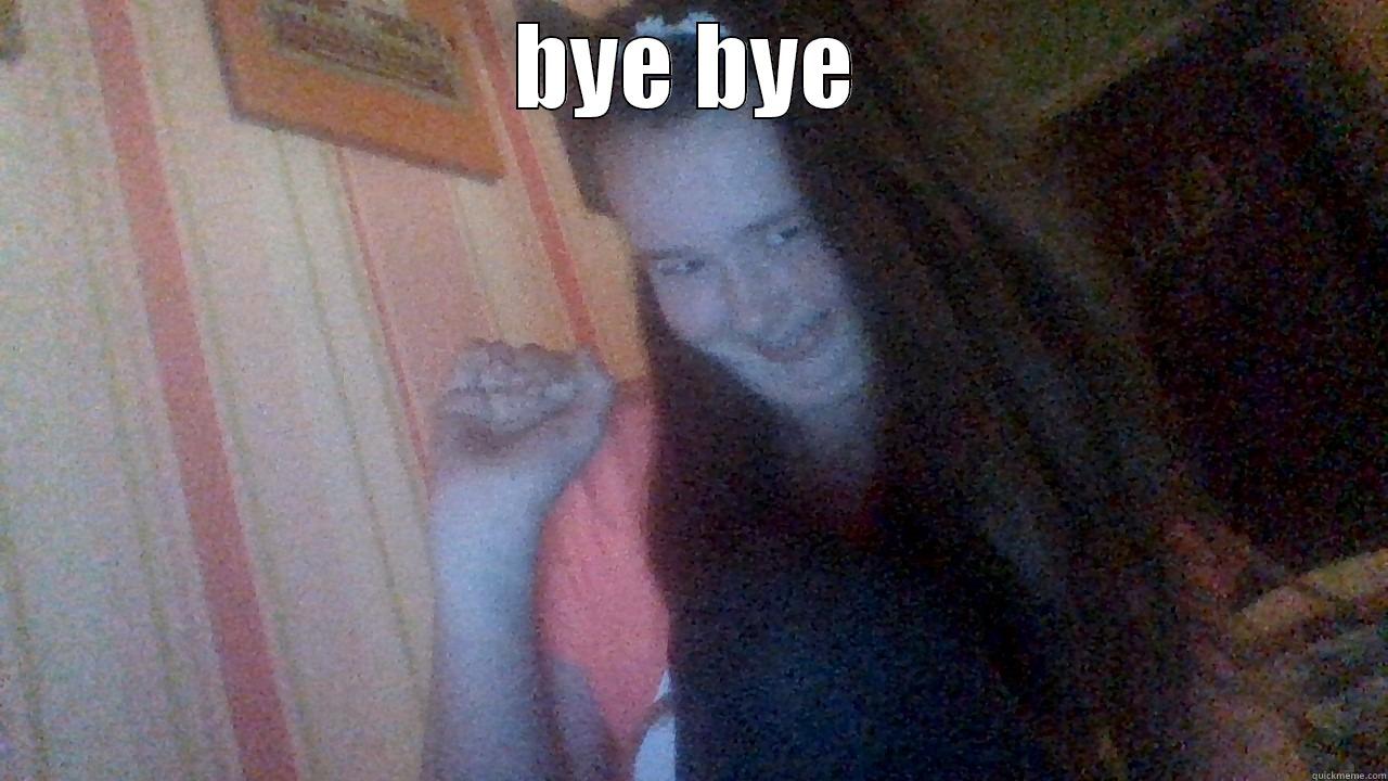 BYE BYE  Misc