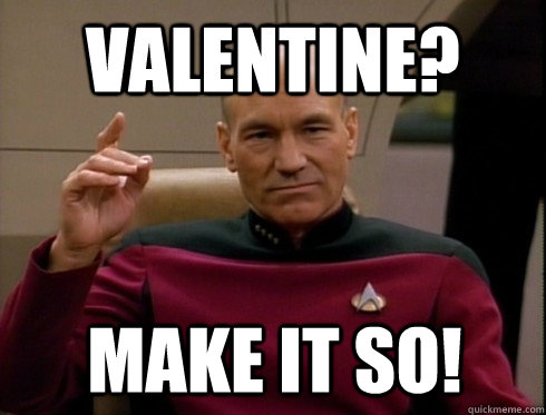 Valentine? Make it So!  Picard