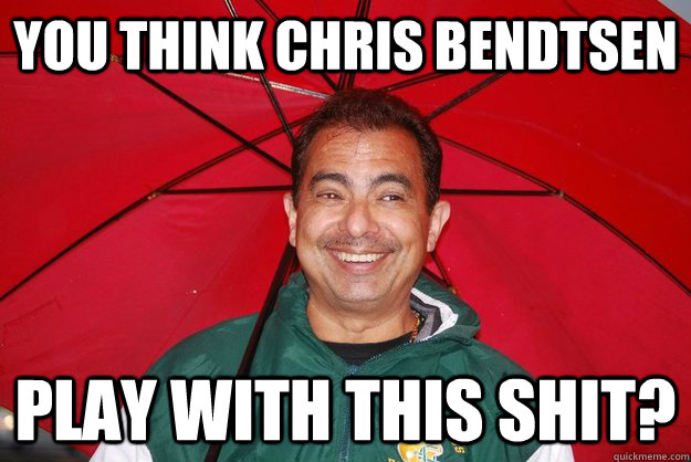You think Chris Bendtsen Play with this shit?  