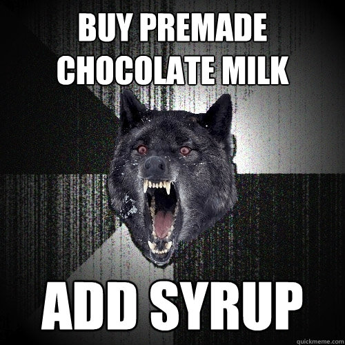 BUY PREMADE CHOCOLATE MILK ADD SYRUP  Insanity Wolf