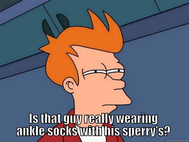  IS THAT GUY REALLY WEARING ANKLE SOCKS WITH HIS SPERRY'S? Futurama Fry