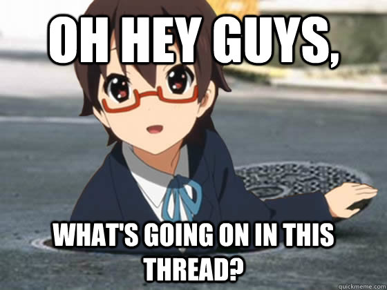 Oh hey guys, What's going on in this thread? - Oh hey guys, What's going on in this thread?  Nadoka