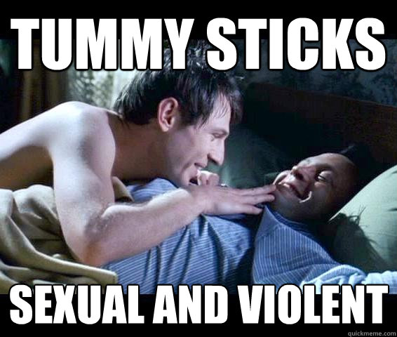 tummy sticks sexual and violent  