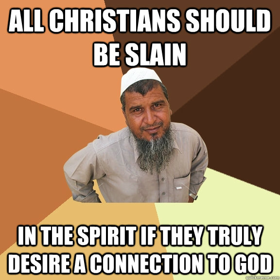 All christians should be slain in the spirit if they truly desire a connection to God  Ordinary Muslim Man