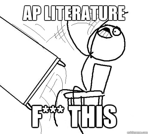AP Literature F*** THIS  Flip A Table