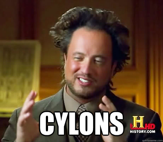  Cylons -  Cylons  Ancient Aliens