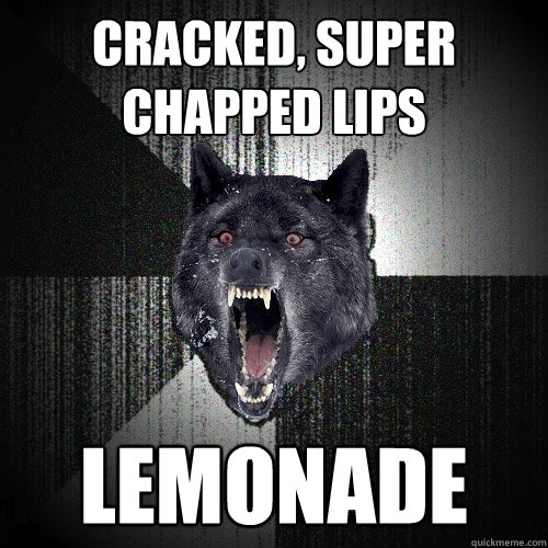 Cracked, Super Chapped Lips Lemonade  Insanity Wolf