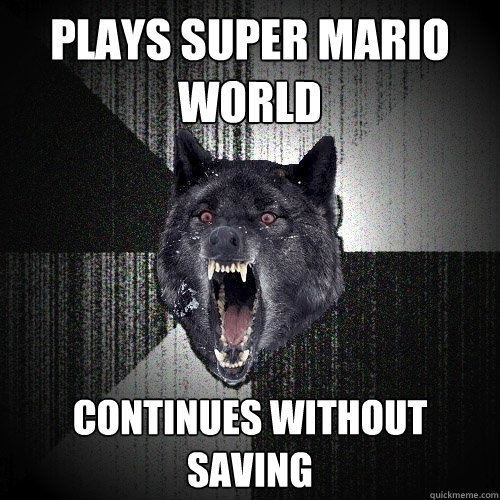 Plays Super Mario World Continues Without Saving   Insanity Wolf