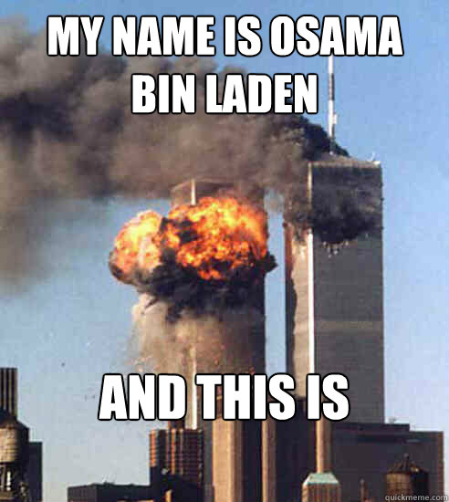 my name is osama bin laden and this is jackass  