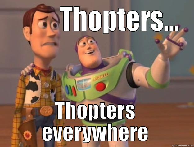          THOPTERS... THOPTERS EVERYWHERE Toy Story