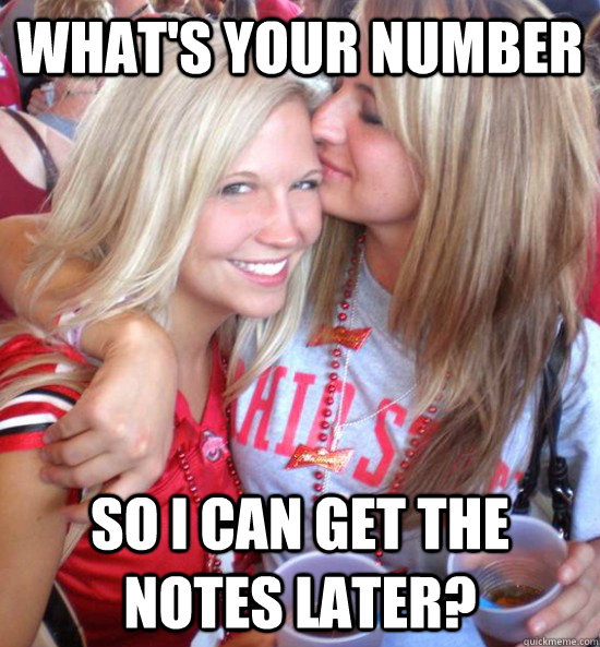 What's your number so I can get the notes later? - What's your number so I can get the notes later?  Hot College Girls