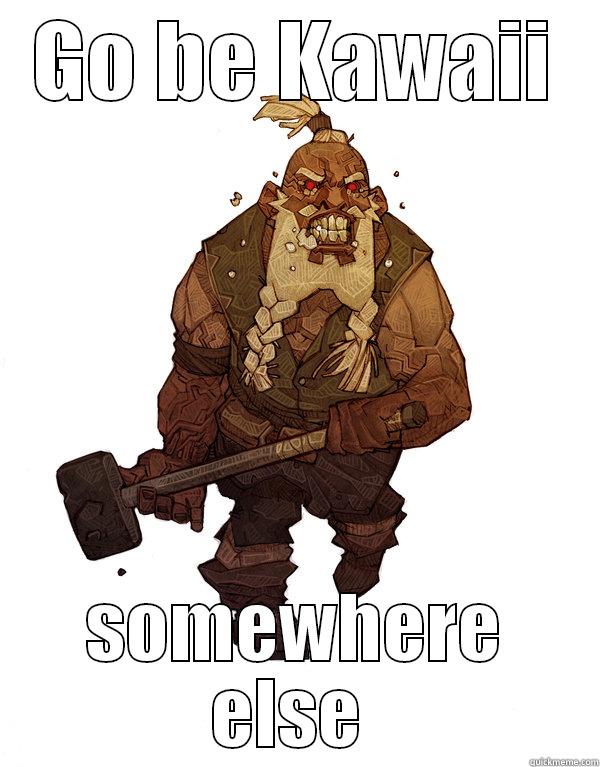 angry dwarf - GO BE KAWAII SOMEWHERE ELSE  Misc