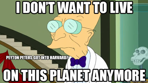 Peyton Peters got into Harvard?  - Peyton Peters got into Harvard?   Professor Farnsworth
