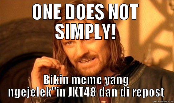ONE DOES NOT SIMPLY! BIKIN MEME YANG NGEJELEK