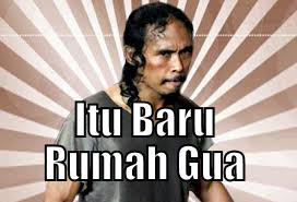  ITU BARU RUMAH GUA Misc