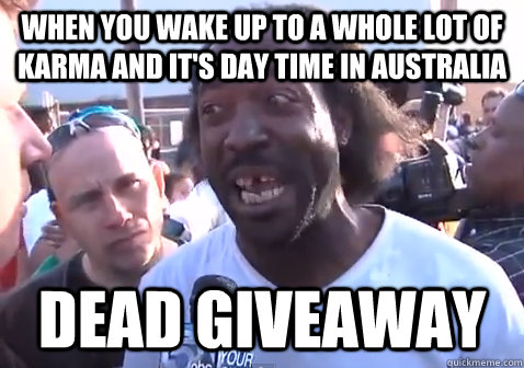 when you wake up to a whole lot of karma and it's day time in australia dead giveaway  Good Guy Charles Ramsey