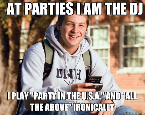 at parties i am the dj i play 