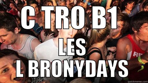 C TRO B1  LES L BRONYDAYS Sudden Clarity Clarence