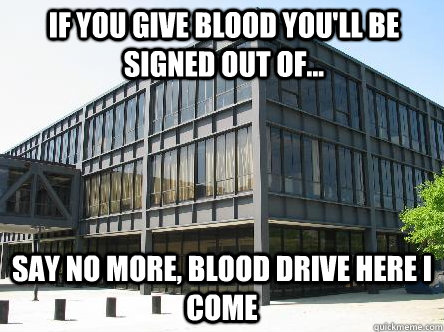 IF you give blood you'll be signed out of... Say No more, blood drive here i come - IF you give blood you'll be signed out of... Say No more, blood drive here i come  Whitney young magnet