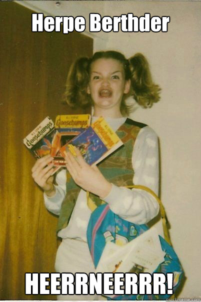 Herpe Berthder HEERRNEERRR!  BERKS