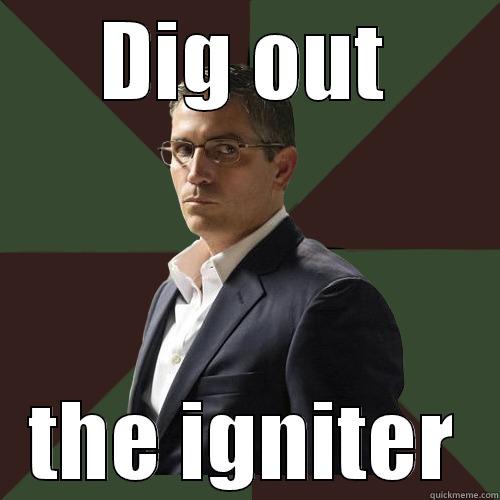 DIG OUT THE IGNITER Misc